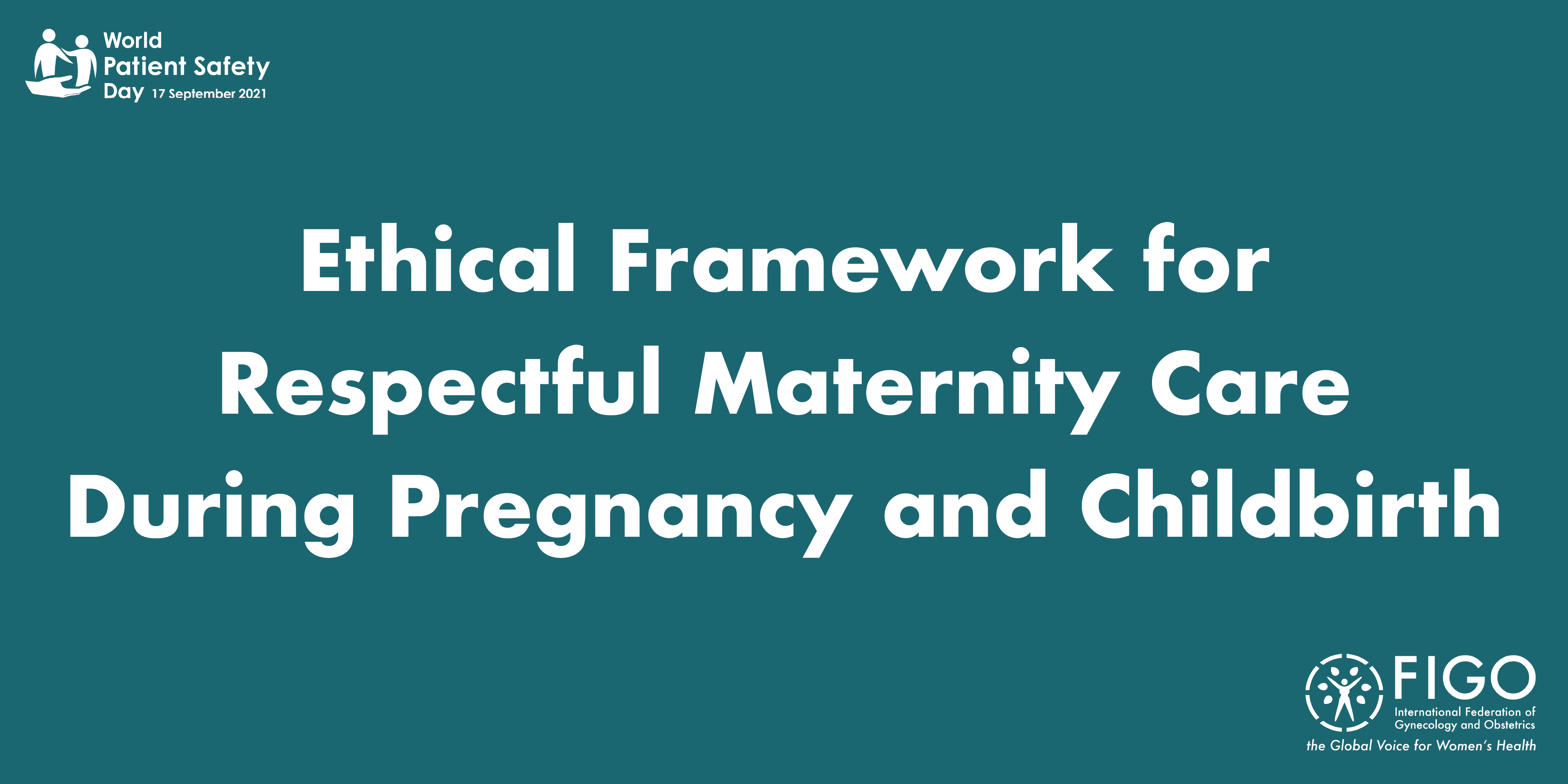 Statement: ethical framework for respectful maternity care during pregnancy and childbirth