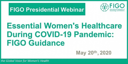 FIGO’s guidance on Essential Women’s Health Care during COVID-19 Pandemic