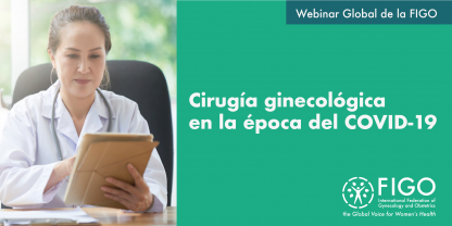 Una doctora leyendo en su tableta. El texto dice Webinar Global de la FIGO: Cirugía ginecológica en la época del Covid-19