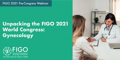 Unpacking the FIGO 2021 World Congress: Gynecology